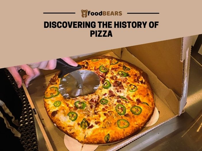 Discovering the History of Pizza