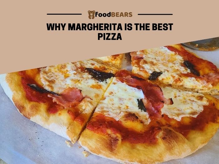 Why Margherita is the Best Pizza