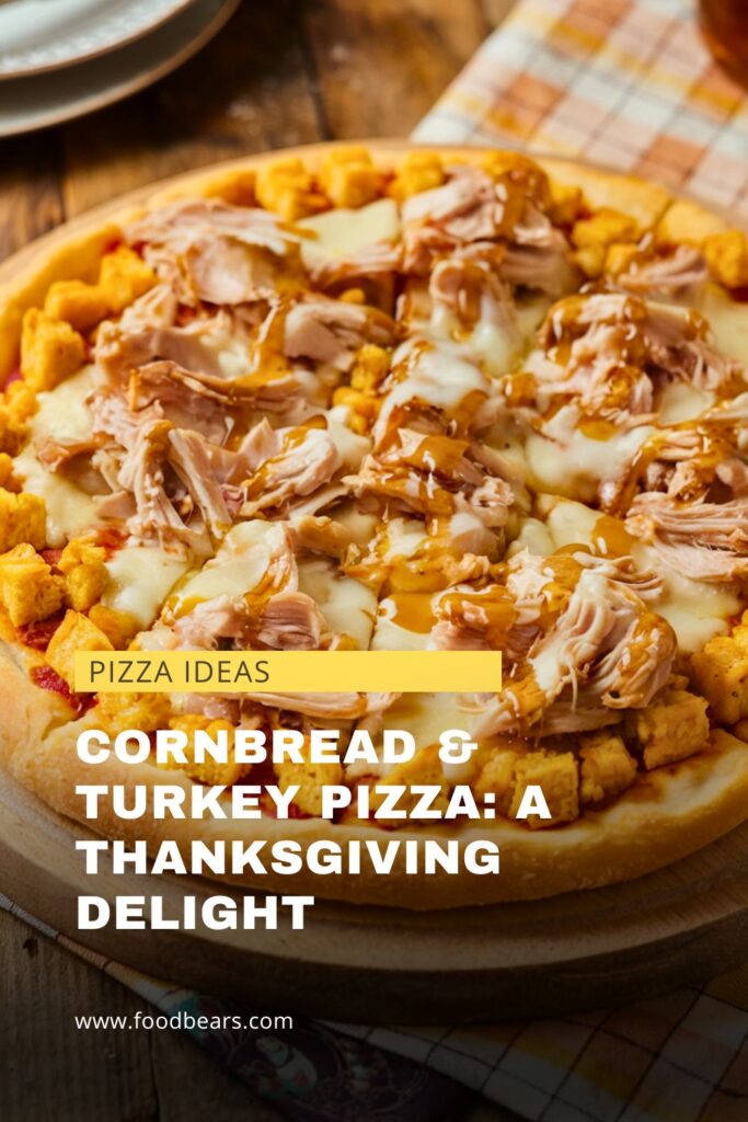 Thanksgiving Pizza Ideas - Cornbread and Turkey Pizza