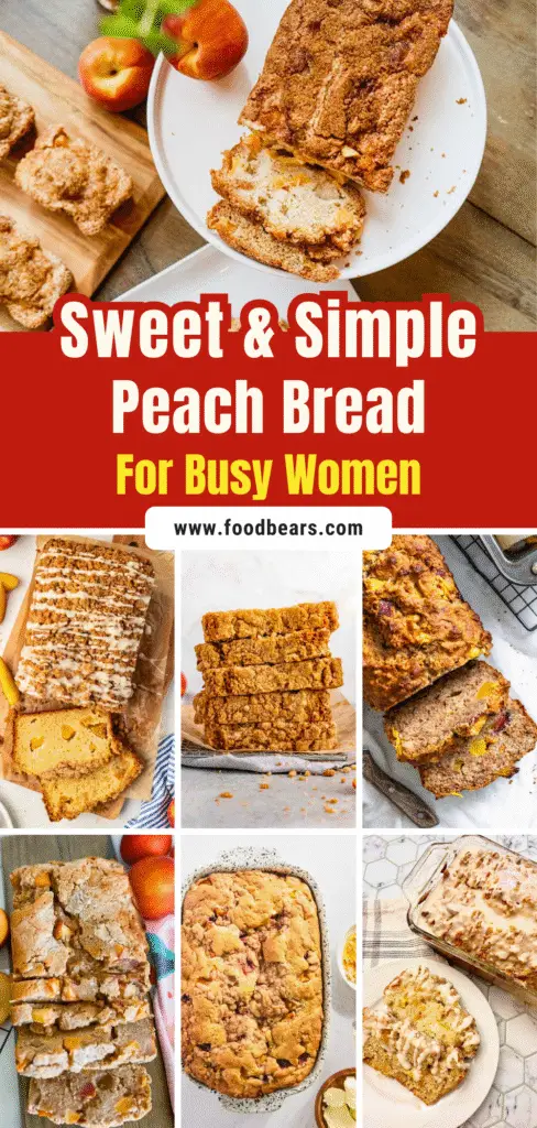 Sweet & Simple Peach Bread for Busy Women